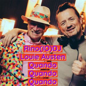 Rino(IO)DJ-Louie Austen -  Quando Quando Quando
