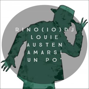 Rino(IO)Dj & Louie Austen - Amarsi Un Po'